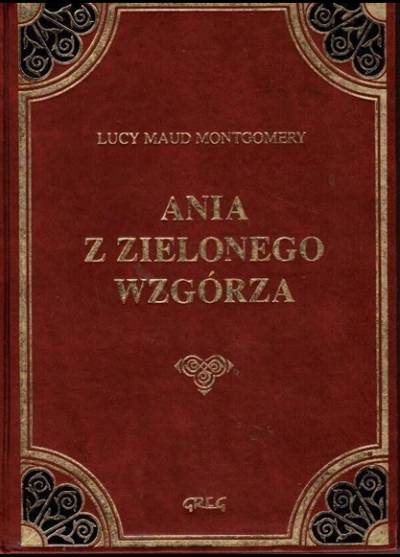 Lucy Maud Montgomery - Ania z Zielonego Wzgórza  (z opracowaniem)