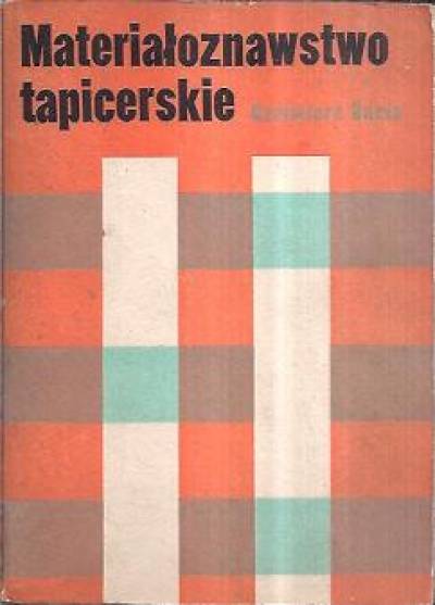 KAzimierz Bacia - Materiałoznawstwo tapicerskie