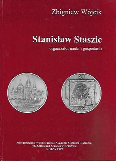 Zbigniew Wójcik - Stanisław Staszic. Organizator nauki i gospodarki