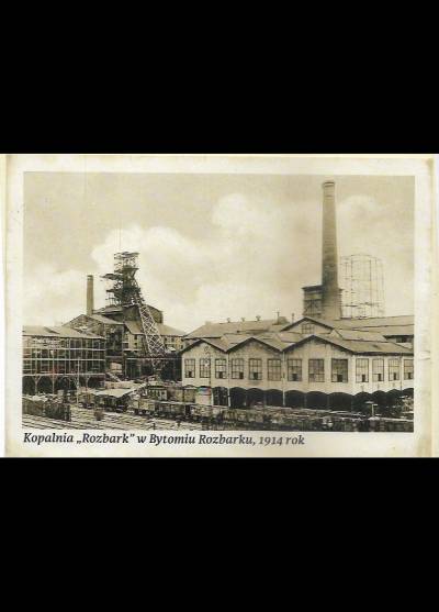 Kopalnia Rozbark w Bytomiu, 1914 rok (pocztówka XL, reprint)