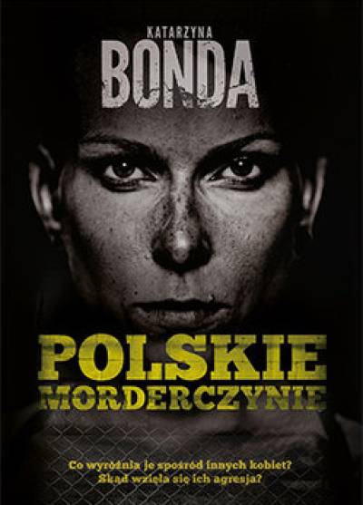 Katarzyna BOnda - Polskie morderczynie
