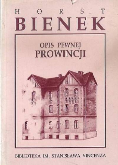 Horst Bienek - Opis pewnej prowincji