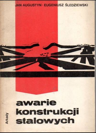 Augustyn, Śledziewski - Awarie konstrukcji stalowych