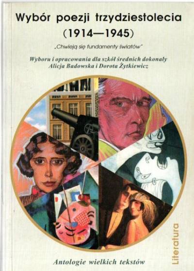 opr. Badowska, Żytkiewicz - Wybór poezji trzydziestolecia (1914-1945): Chwieją się fundamenty światów