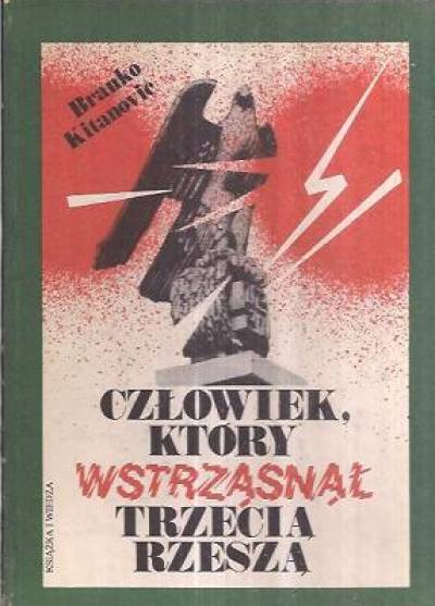 Branko Kitanović - Człowiek, który wstrząsnął Trzecią Rzeszą