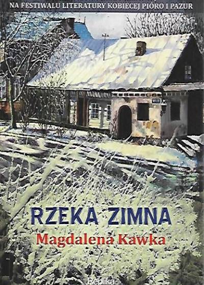 Magdalena Kawka - Rzeka zimna