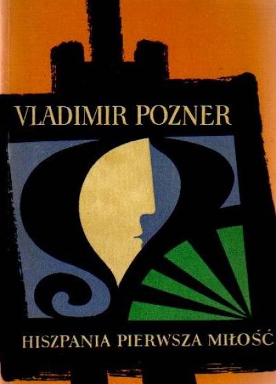 Vladimir Pozner - Hiszpania pierwsza miłość