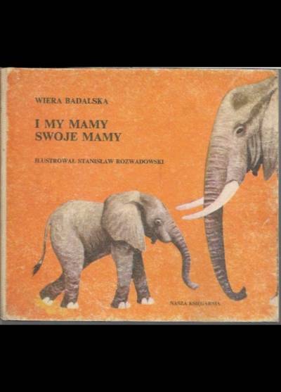 Wiera Badalska - I my mamy swoje mamy