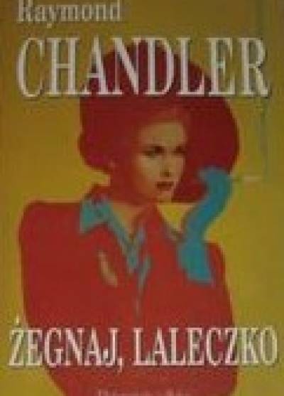 Raymond Chandler - Żegnaj, laleczko