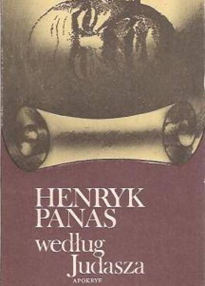 Henryk Panas - Według Judasza (apokryf)