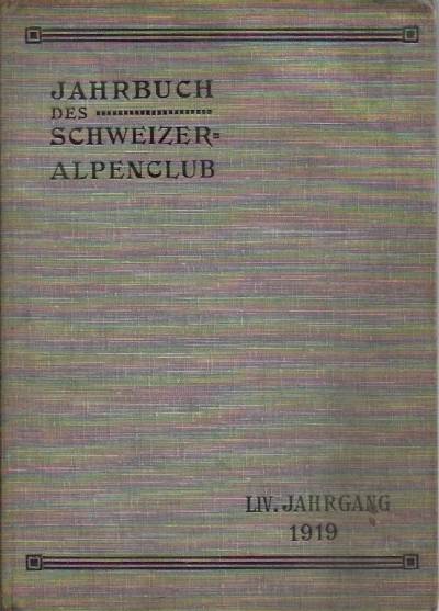 Jahrbuch des Schweizer-Alpenclub. VierundFunfzigster Jahrgang - 1919
