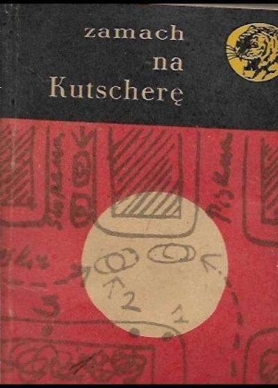Marek Dunin-Wąsowicz - Zamach na Kutscherę (żółty tygrys)