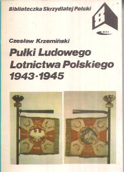 Cz.Krzemiński - Pułki Ludowego Lotnictwa Polskiego 1943-1945  (BSP)