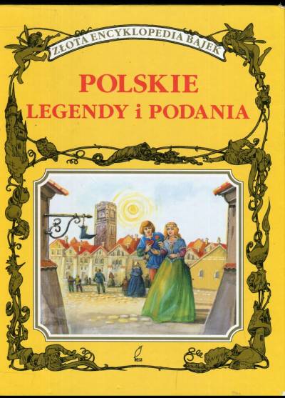 Polskie legendy i podania (Złota encyklopedia najek)