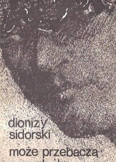 Dionizy Sidorski - Może przebaczą nam duchy. Historia miłości Artura Grottgera i Wandy Monne