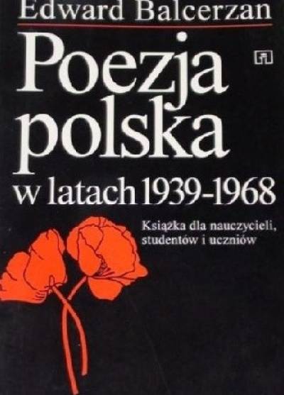 Edward Balcerzan - Poezja polska w latach 1939-1968