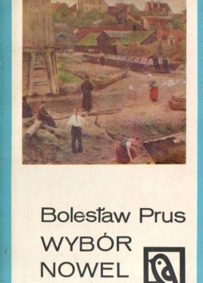 Bolesław Prus - Wybór nowel