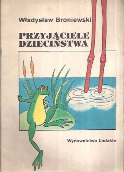 Władysław Broniewski - Przyjaciele dzieciństwa