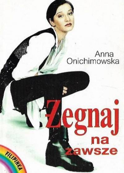 Anna Onichimowska - Żegnaj na zawsze