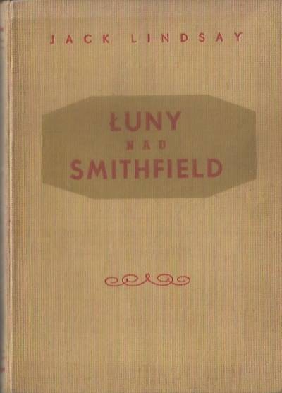Jack Lindsay - Łuny nad Smithfield