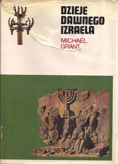 Michael Grant - Dzieje dawnego Izraela