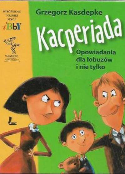 Grzegorz Kasdepke - KAcperiada. Opowiadania dla łobuców i nie tylko