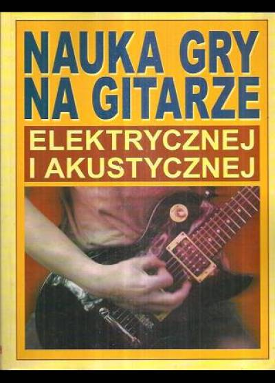 Nauka gry na gitarze elektrycznej i akustycznej