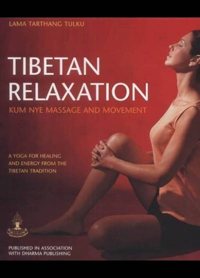 Tarthang Tulku - Tibetan Relaxation. Kum Nye Massage and Movement