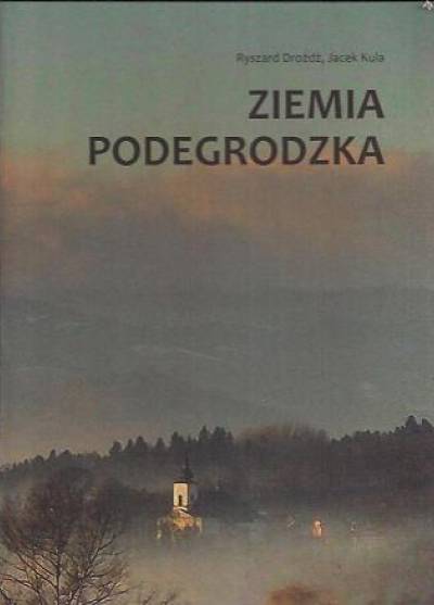 Ryszard Drożdż, Jacek Kula - Ziemia Podegrodzka (album fot.)