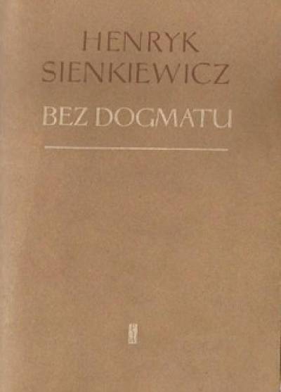 Henryk Sienkiewicz - Bez dogmatu