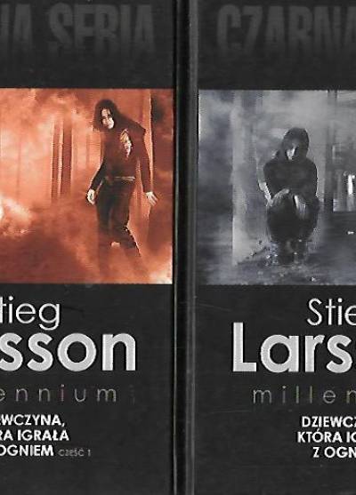 Stieg Larsson - Dziewczyna, która igrała z ogniem
