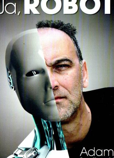 Adam Szydłowski - Ja, robot