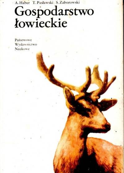 A. Haber, T. Pasławski, S. Zaborowski - Gospodarstwo łowieckie