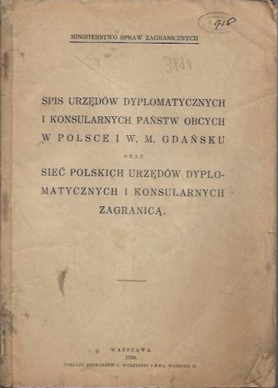 Spis urzędów dyplomatycznych i konsularnych państw obcych w Polsce i W. M. Gdańsku oraz sieć polskich urzędów dyplomatycznych i konsularnych zagranicą (1928)