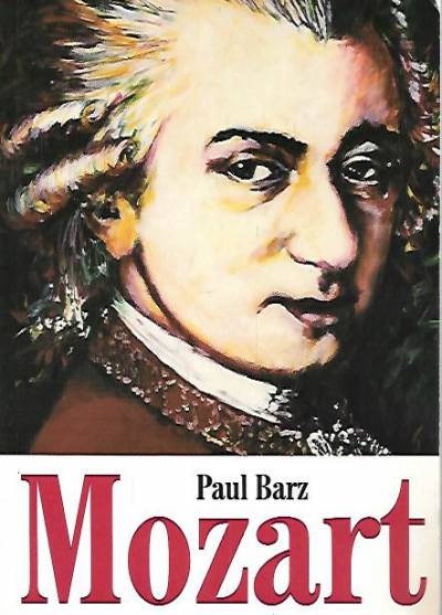 Paul Barz - Mozart. Książę i Papageno