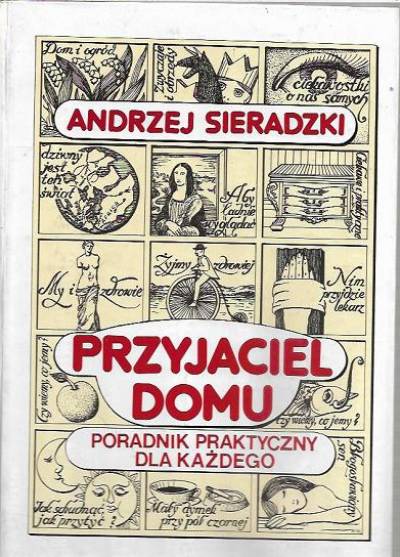 Andrzej Sieradzki - Przyjaciel domu. Poradnik praktyczny dla każdego
