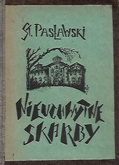 Stanisław Pasławski - Nieuchwytne skarby. Powieść dla młodzieży (1947)