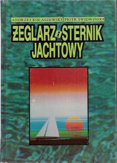 Andrzej Kolaszewski, Piotr Świdwiński - Żeglarz i sternik jachtowy