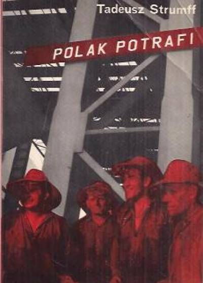 TAdeusz Strumff - Polak potrafi (o hucie Katowice)