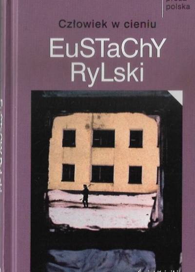 Eustachy Rylski - Człowiek w cieniu