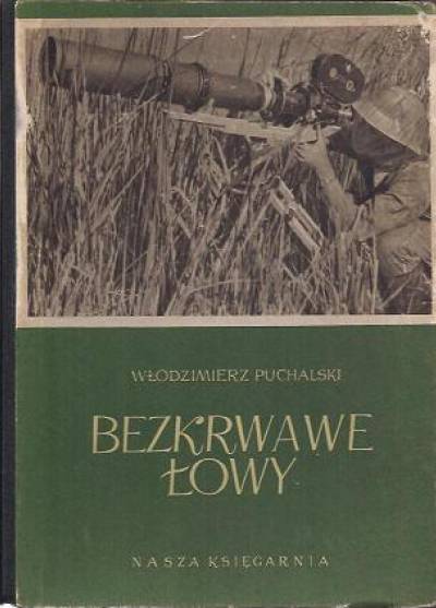 Włodzimierz Puchalski - Bezkrwawe łowy [alb.fot.]