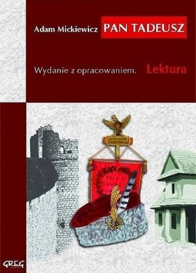 Adam Mickiewicz - Pan Tadeusz czyli Ostatni zajazd na Litwie (z opracowaniem)