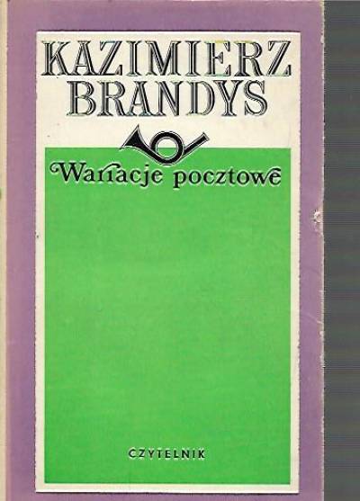 Kazimierz Brandys - Wariacje pocztowe