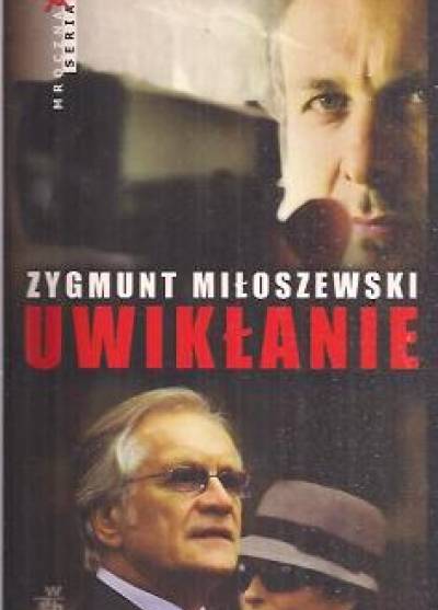 Zygmunt Miłoszewski - Uwikłanie