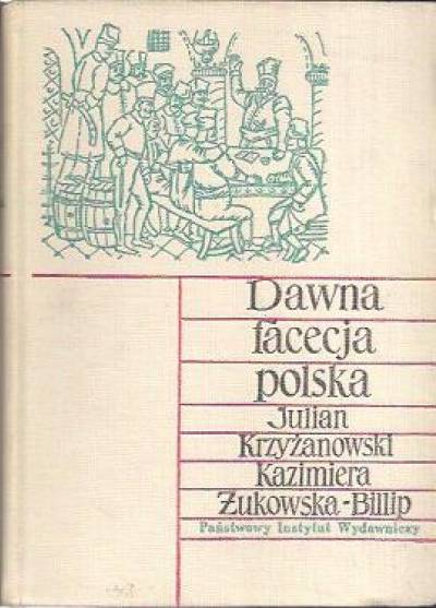 Julian Krzyżanowski, Kazimierza Żukowska-Billip - Dawna facecja polska (XVI-XVIII w.)