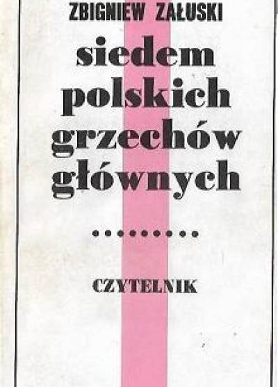 Zbigniew Załuski - Siedem polskich grzechów głównych. Nieśmieszne igraszki