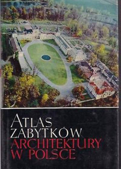 Jerzy Z. Łoziński, Adam Miłobędzki - Atlas zabytków architektury w Polsce