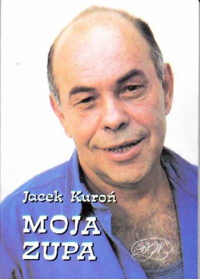 Jacek Kuroń - Moja zupa