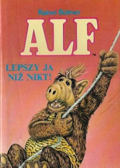 Rainer Buttner - Alf - lepszy ja niż nikt!