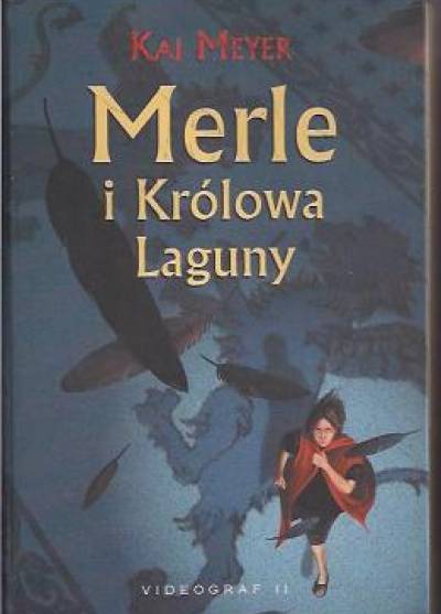 Kai Meyer - Merle i królowa laguny